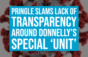 Pringle slams lack of transparency around Donnelly’s special ‘unit’
