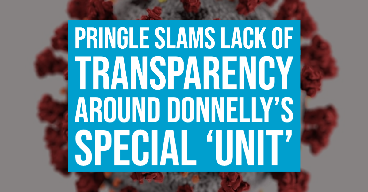 Pringle slams lack of transparency around Donnelly’s special ‘unit’