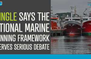 Pringle says the National Marine Planning Framework deserves serious debate