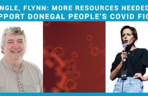 Pringle, Flynn: More resources needed to support Donegal people’s Covid fight