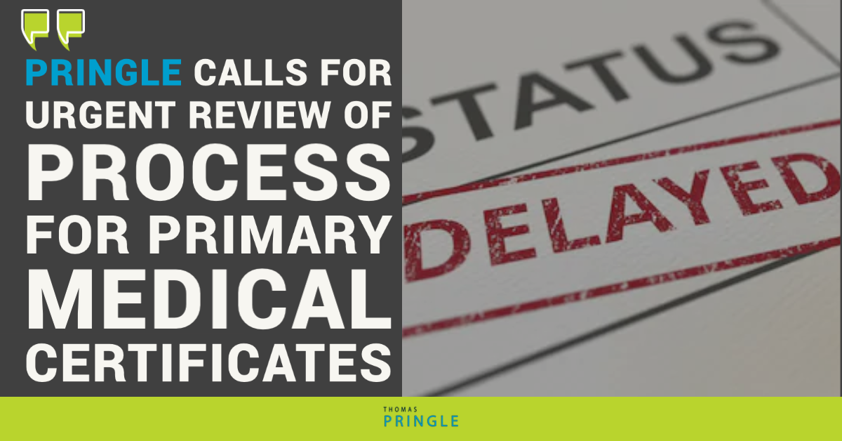 Thomas Pringle calls for urgent review of process for primary medical certificates