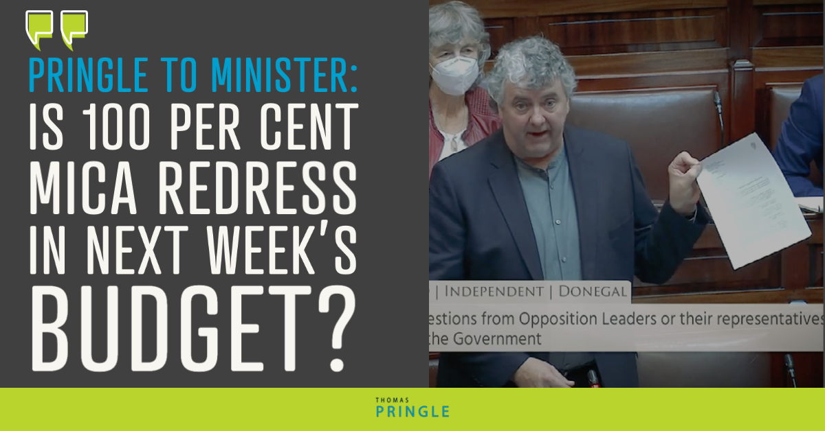 Pringle to Minister: Is 100 per cent mica redress in next week’s budget?