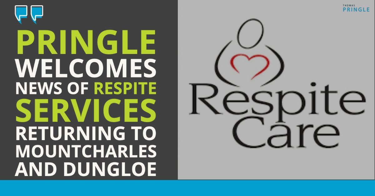 Pringle welcomes news of respite services returning to Mountcharles and Dungloe