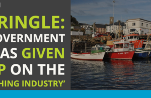 Pringle: Government ‘has given up on the fishing industry’