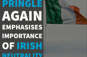 Pringle again emphasises importance of Irish neutrality