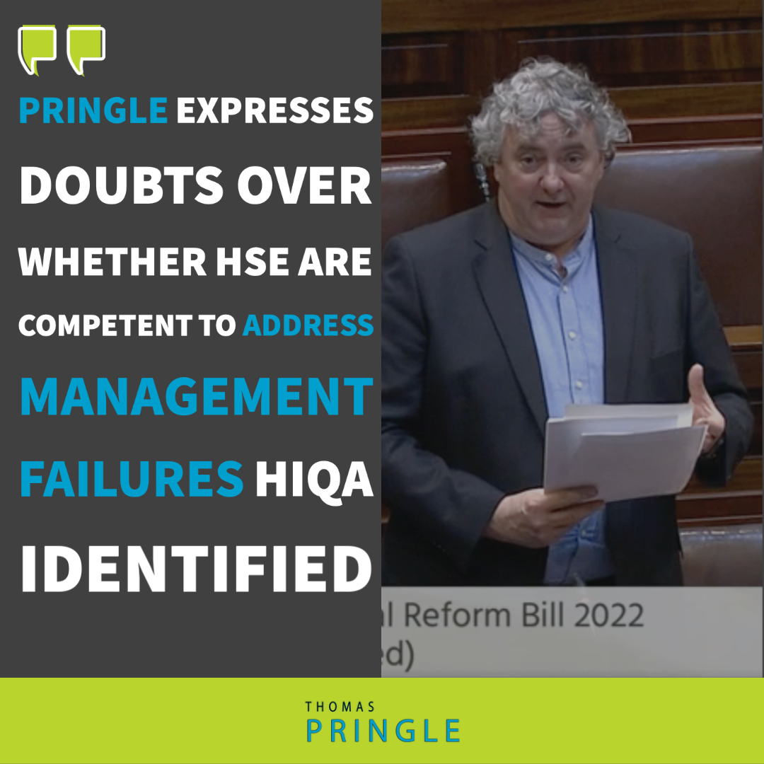 Pringle expresses doubts over whether HSE are competent to address management failures Hiqa identified