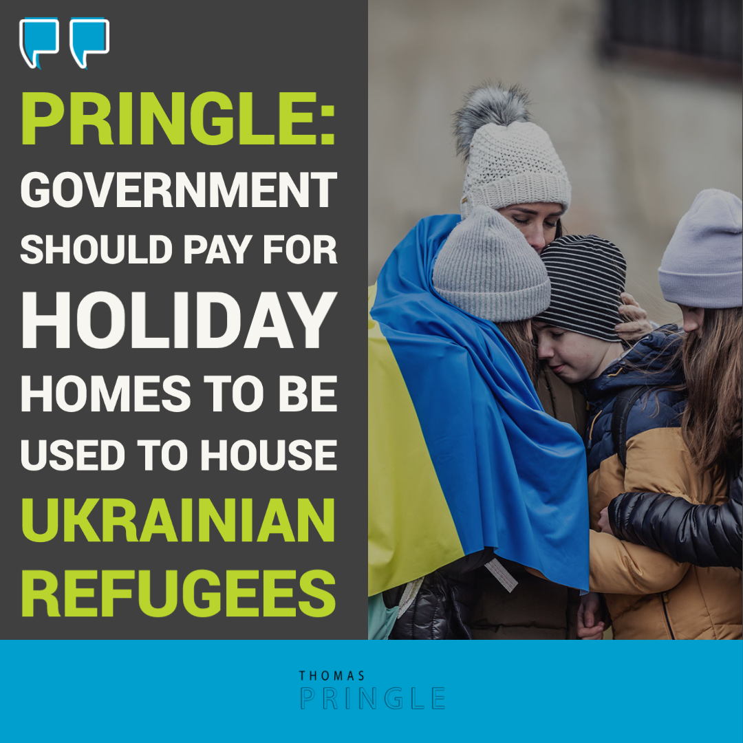 Pringle: Government should pay for holiday homes to be used to house Ukrainian refugees