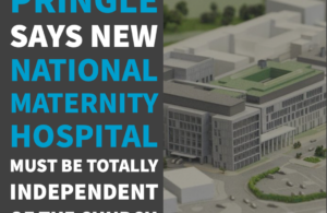 Pringle says new National Maternity Hospital must be totally independent of the Church