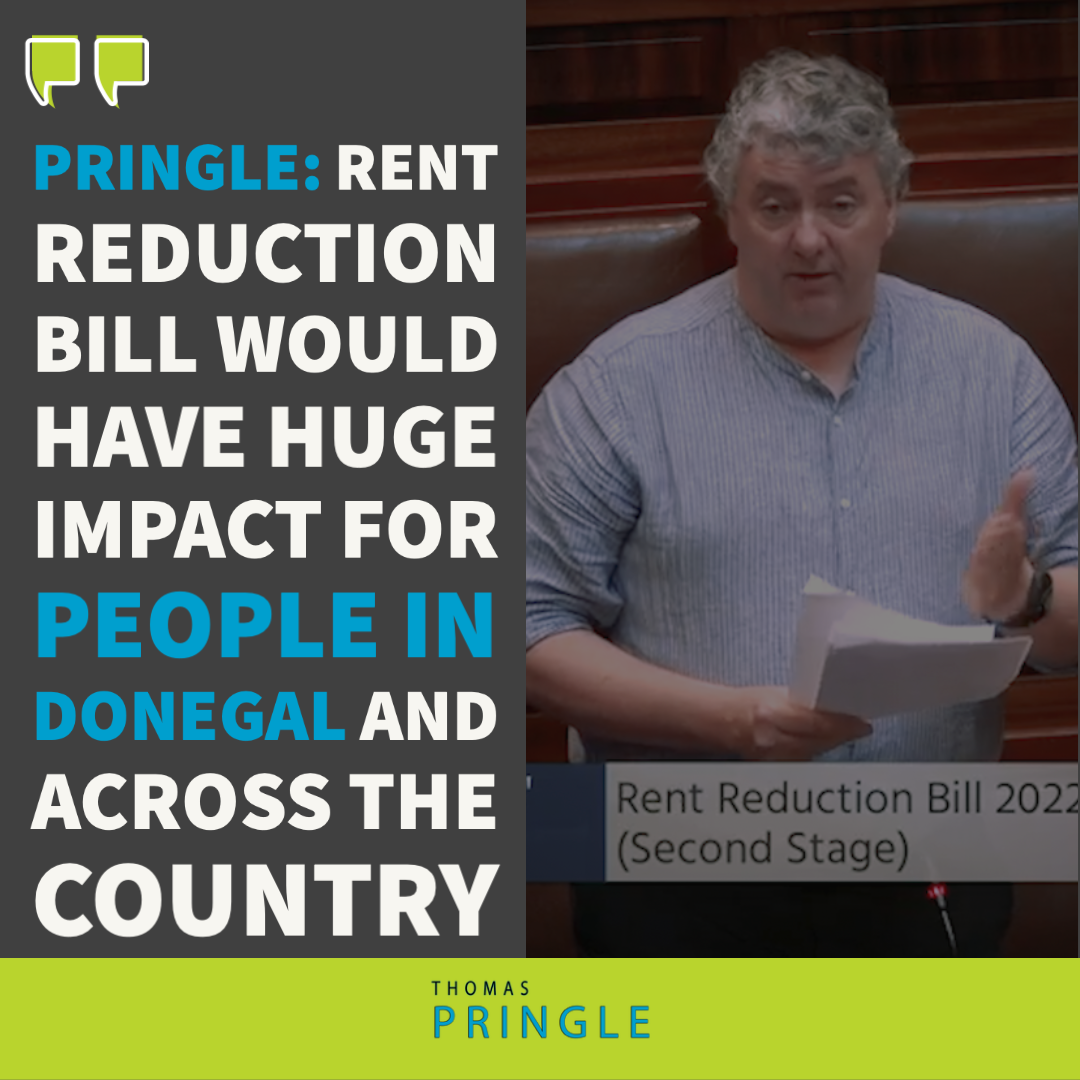 Pringle: Rent reduction bill would have huge impact for people in Donegal and across the country
