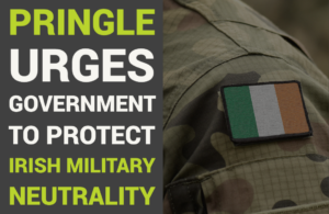 Pringle urges Government to protect Irish military neutrality