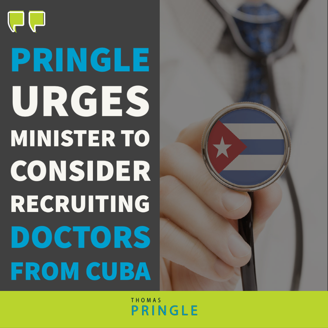 Pringle urges minister to consider recruiting doctors from Cuba