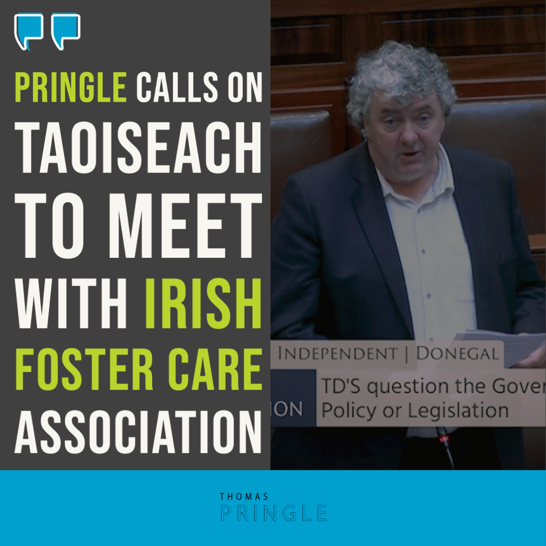Pringle calls on Taoiseach to meet with Irish Foster Care Association