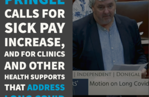 Pringle calls for sick pay increase, and for clinics and other health supports that address long Covid