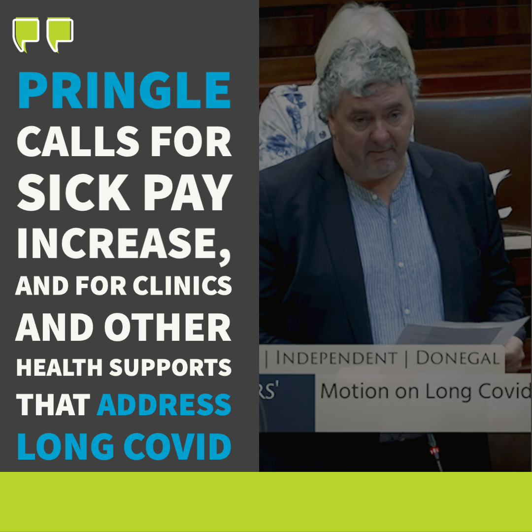 Pringle calls for sick pay increase, and for clinics and other health supports that address long Covid
