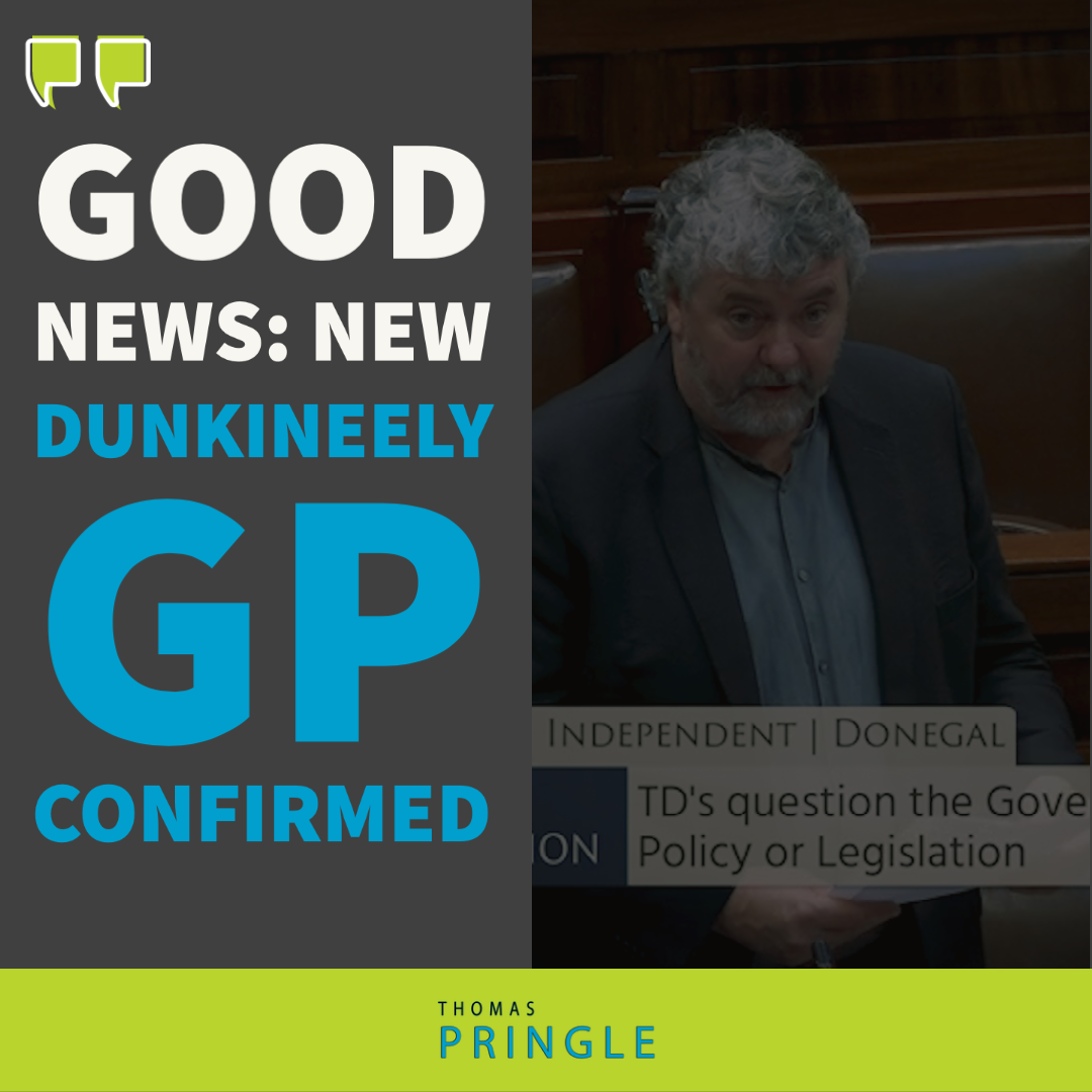 Pringle welcomes recruitment of permanent GP for Dunkineely
