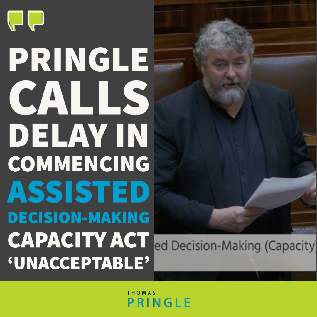 Pringle calls delay in commencing assisted decision-making capacity act ‘unacceptable’