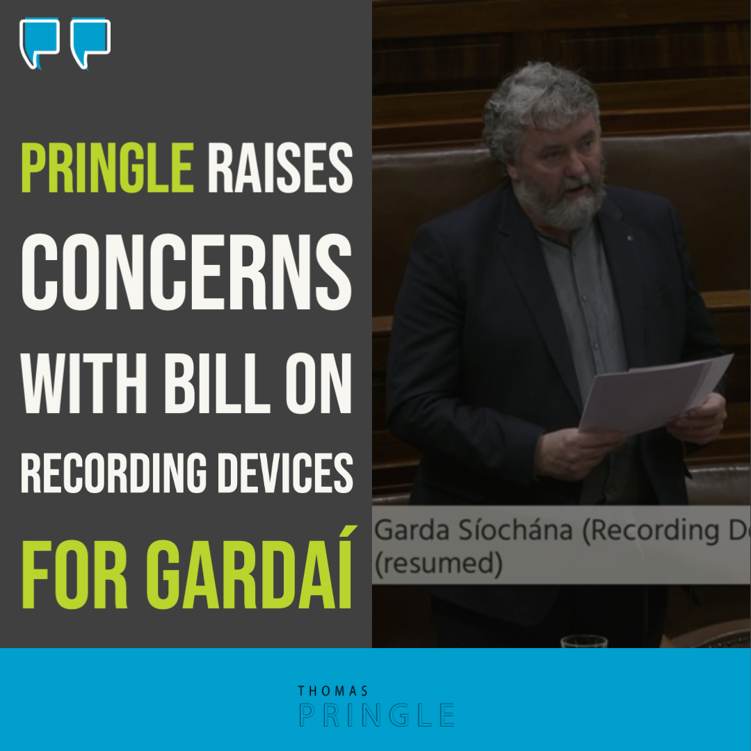 Pringle raises concerns with bill on recording devices for gardaí