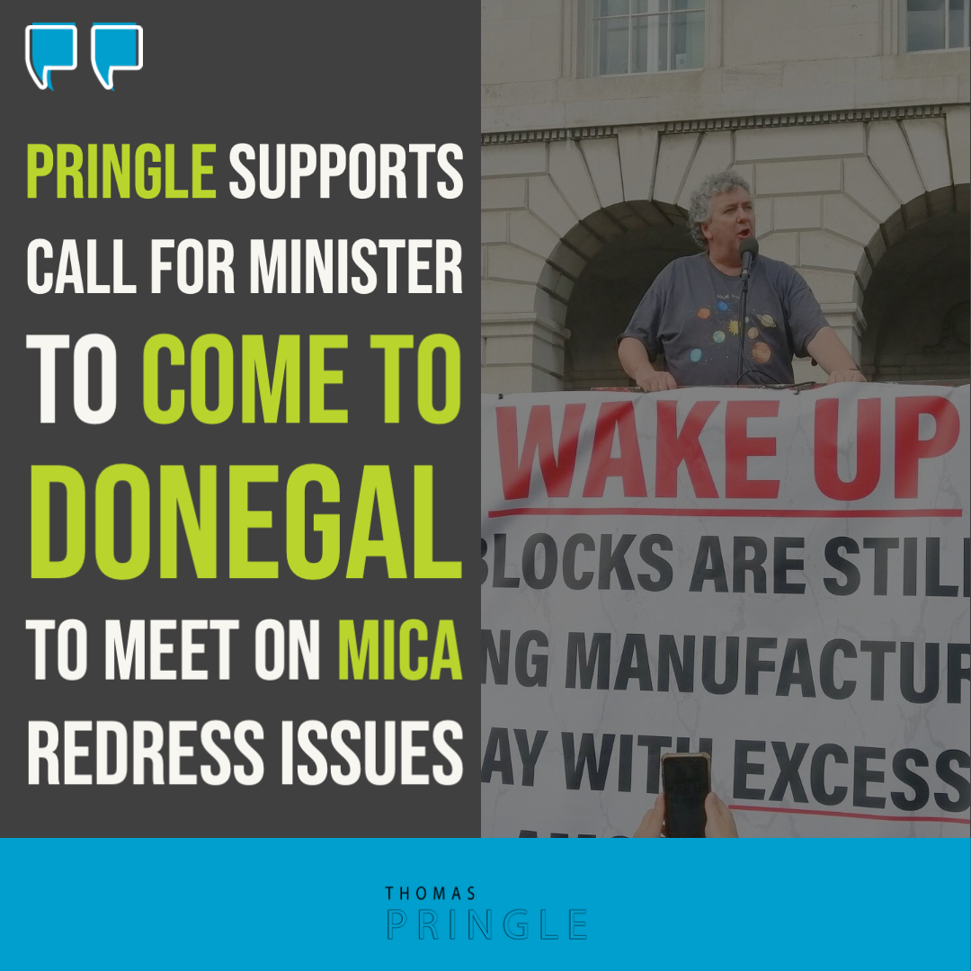 Pringle supports call for minister to come to Donegal to meet on mica redress issues