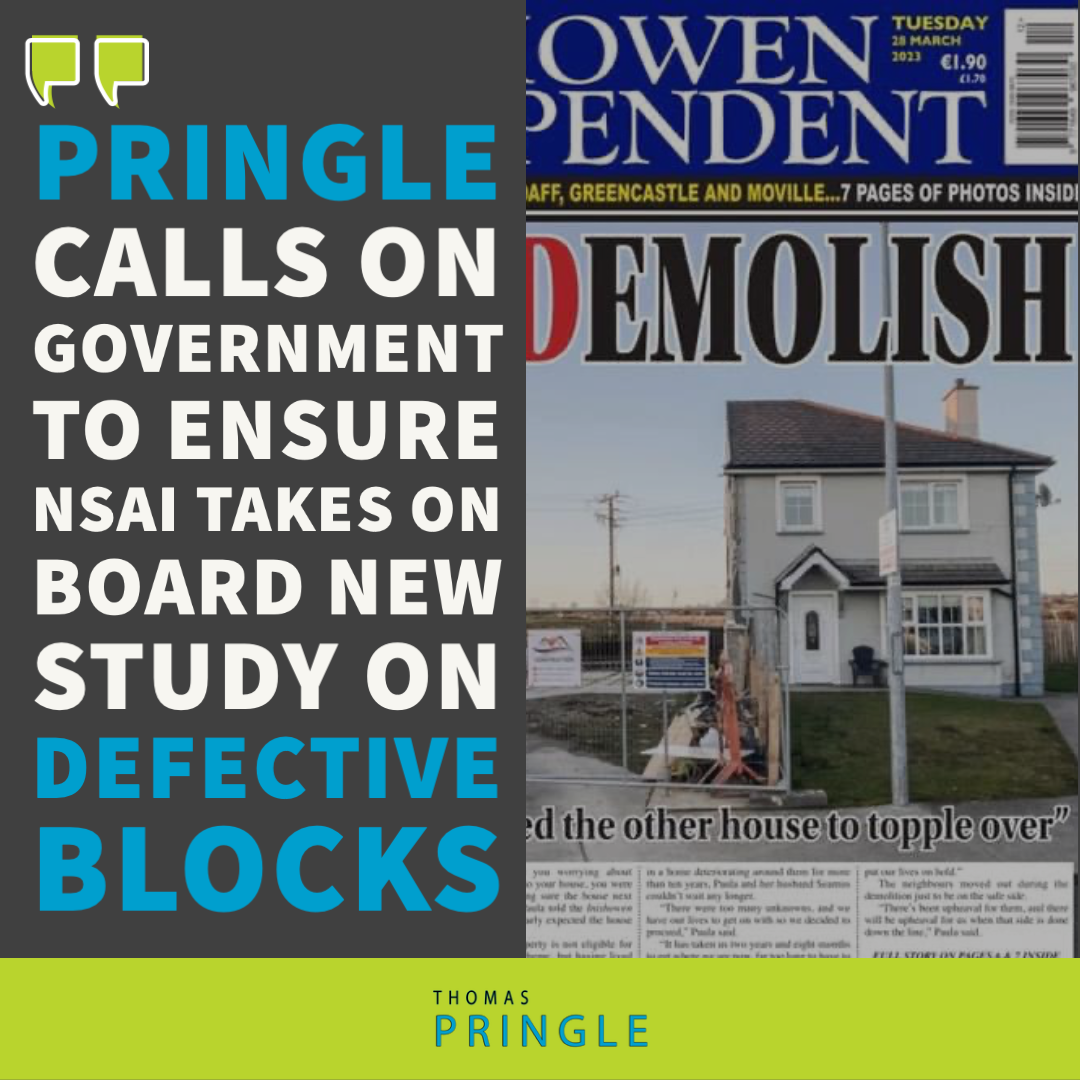 Pringle calls on Government to ensure NSAI takes on board new study on defective blocks