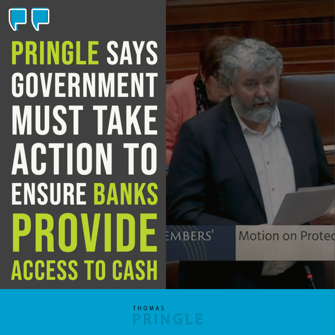 Pringle says Government must take action to ensure banks provide access to cash