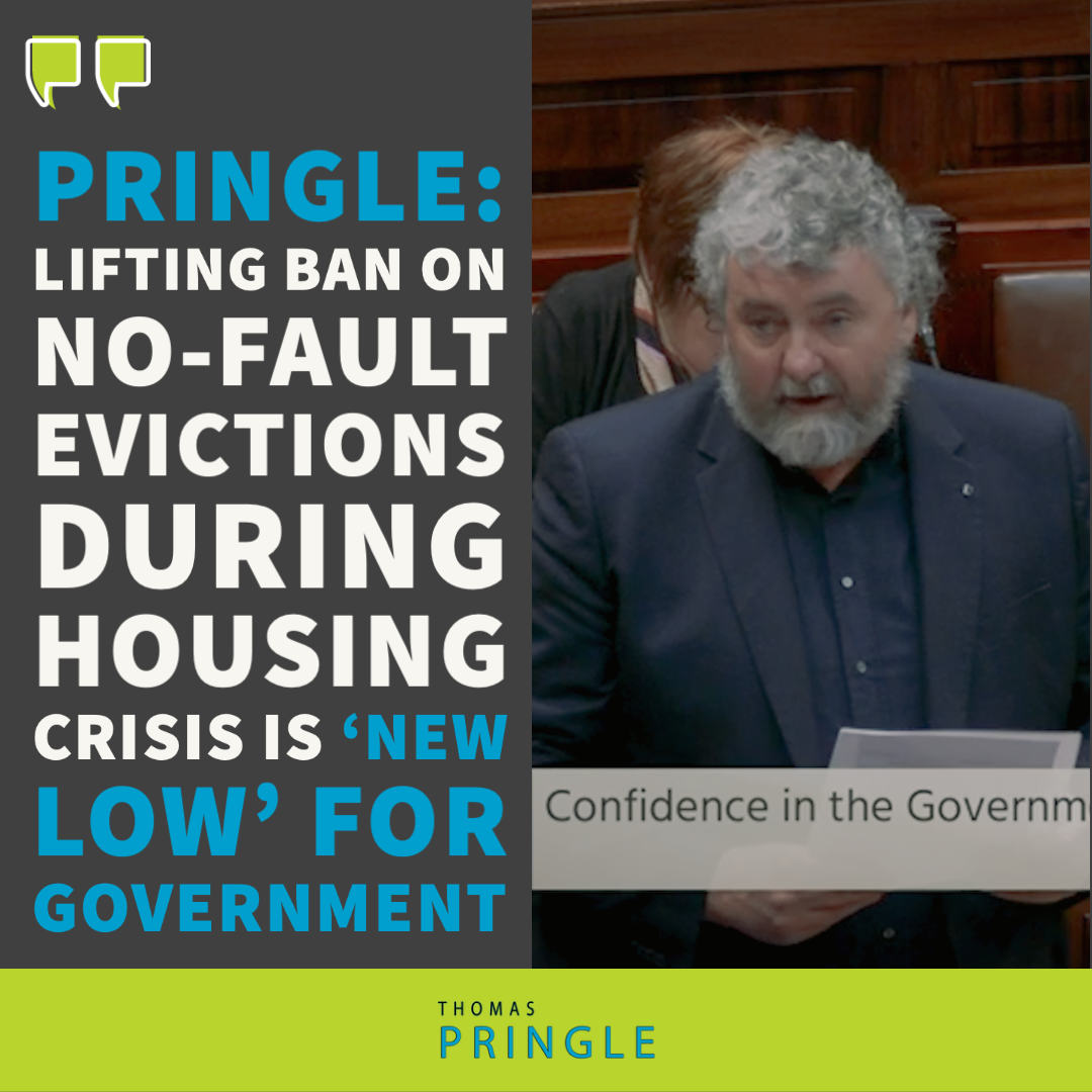 Pringle: Lifting ban on no-fault evictions during housing crisis is ‘new low’ for Government
