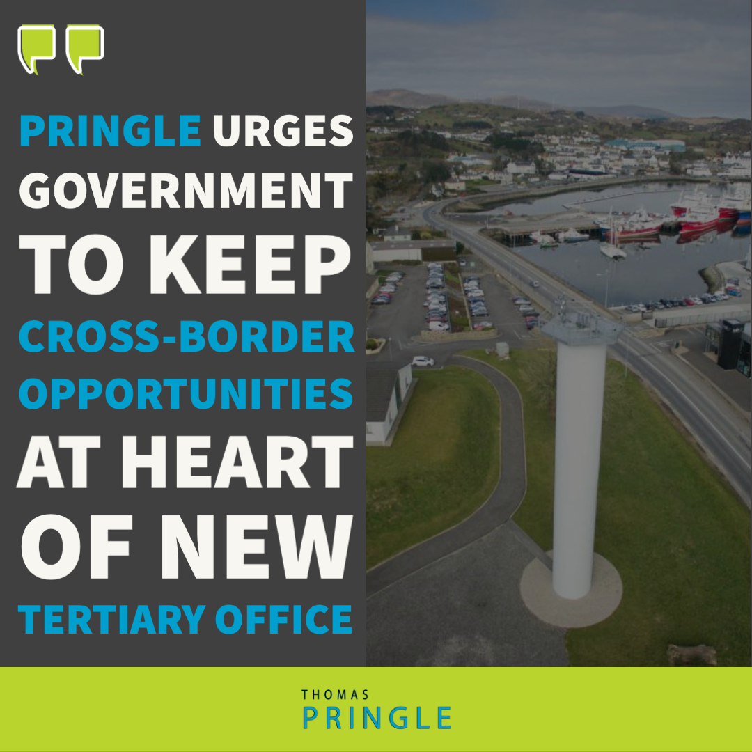 Pringle urges Government to keep cross-border opportunities at heart of new tertiary office