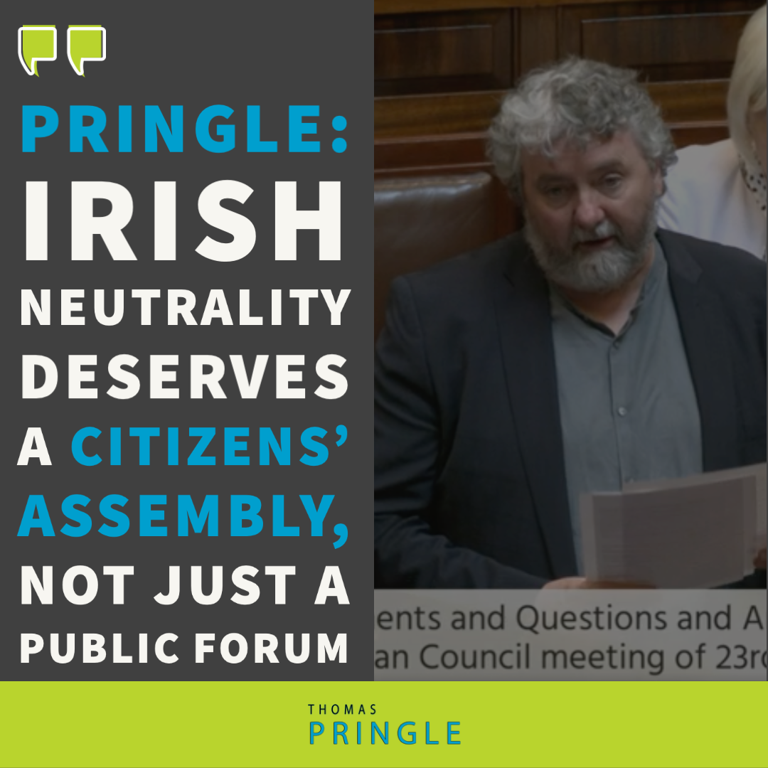 Pringle: Irish neutrality deserves a Citizens’ Assembly, not just a public forum