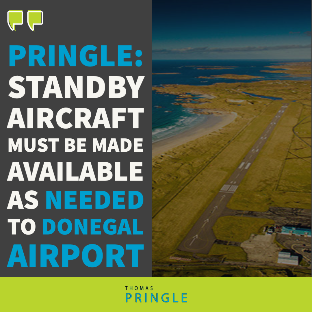 Pringle: Standby aircraft must be made available as needed to Donegal Airport