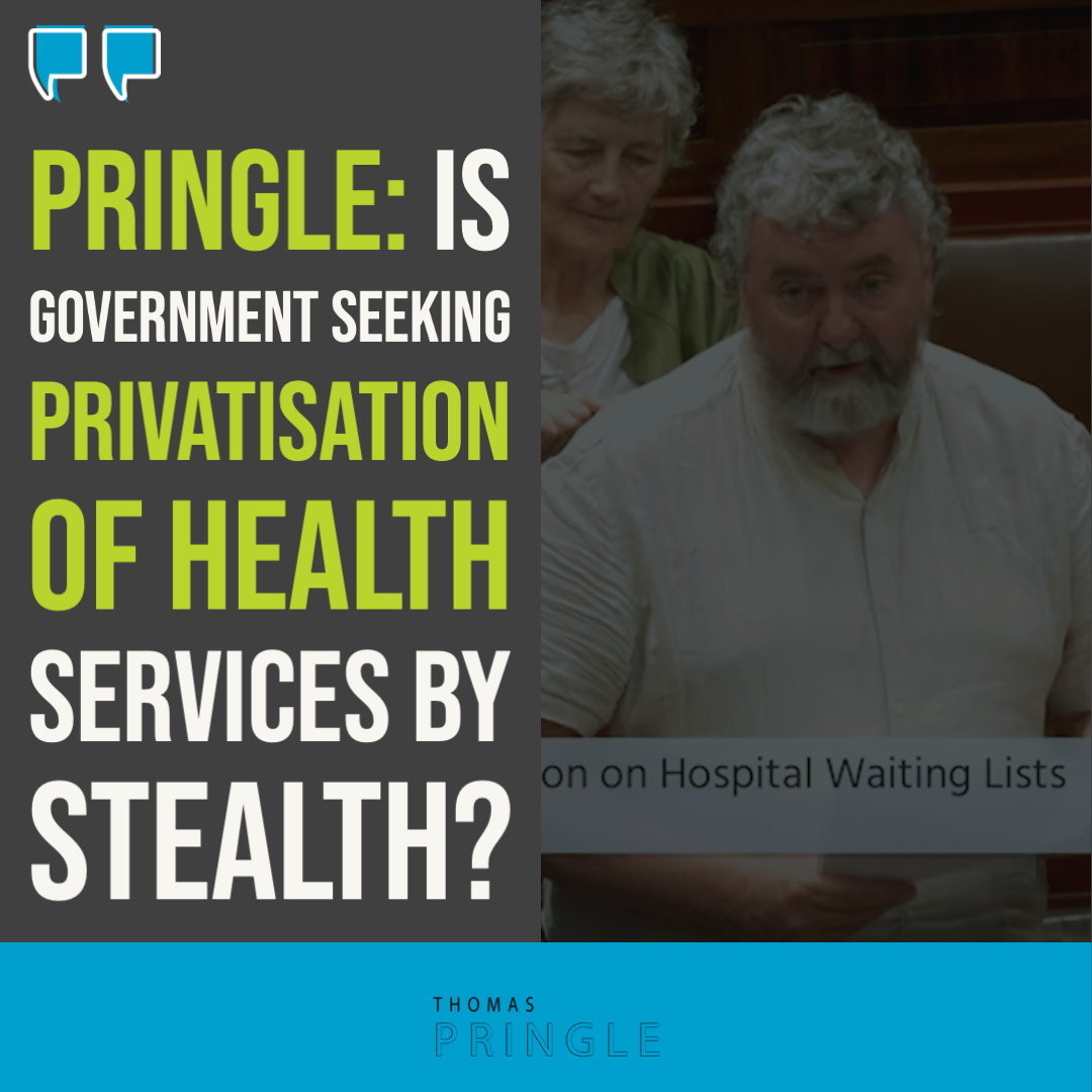 Pringle_ Is Government seeking privatisation of health services by stealth?