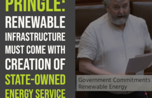 Pringle: Renewable infrastructure must come with creation of state-owned energy service