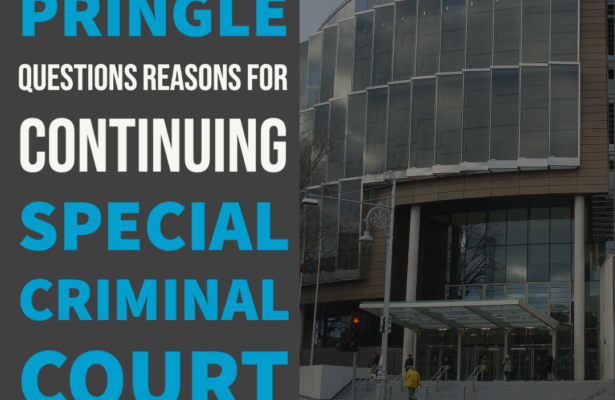 Pringle questions reasons for continuing Special Criminal Court