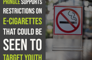 Pringle supports restrictions on e-cigarettes that could be seen to target youth