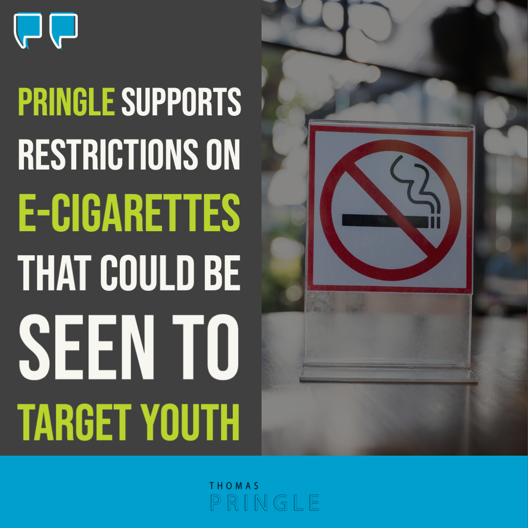 Pringle supports restrictions on e-cigarettes that could be seen to target youth