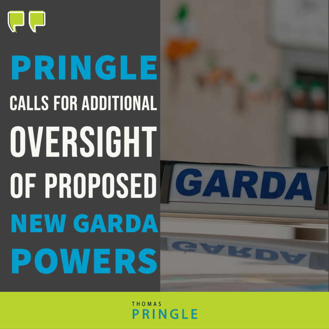 Pringle calls for additional oversight of proposed new Garda powers