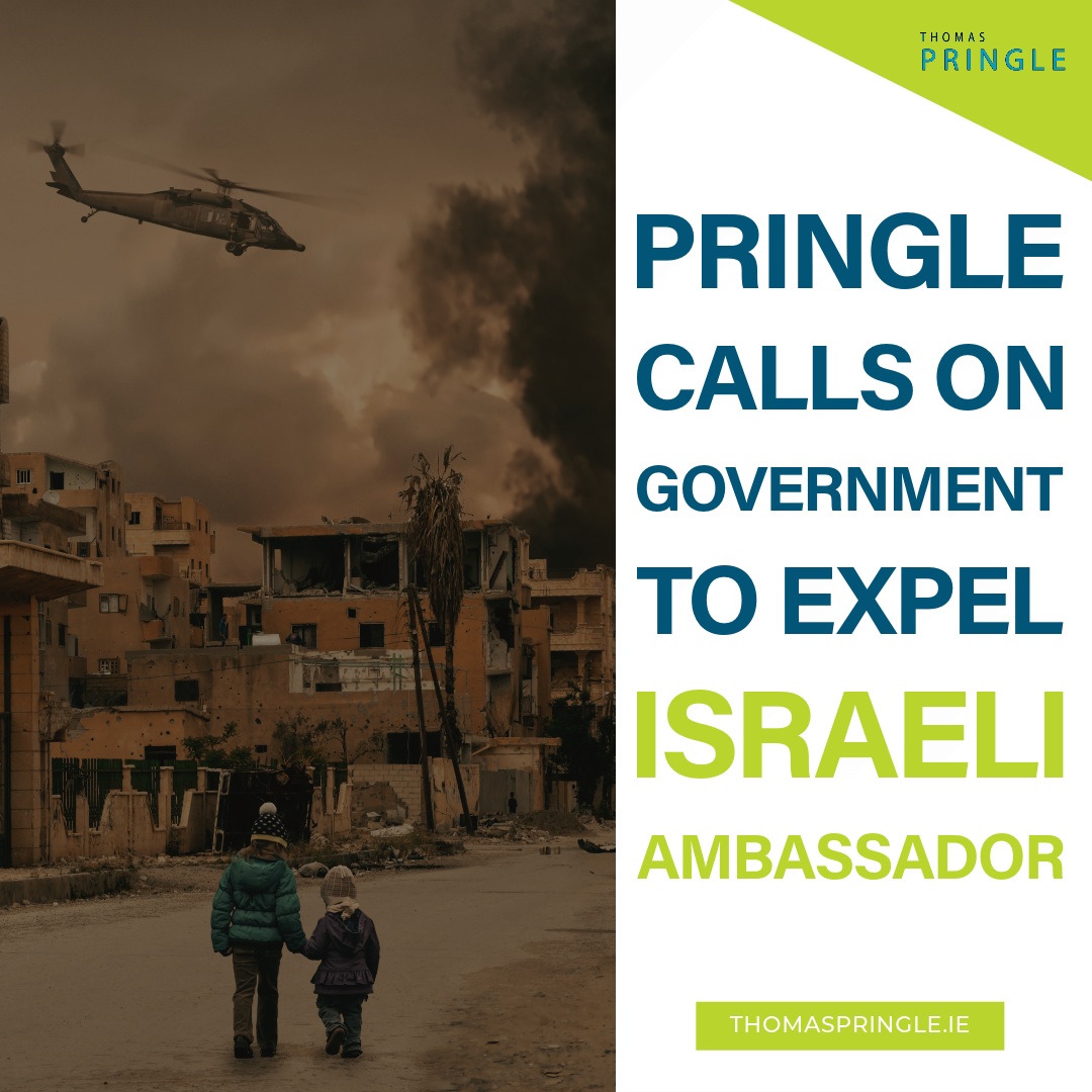 Pringle calls on Government to expel Israeli ambassador