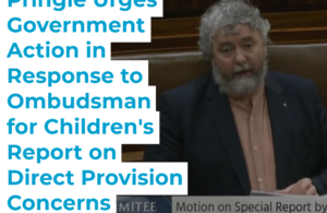 Pringle calls on Government to address concerns Ombudsman for Children outlined in report on direct provision