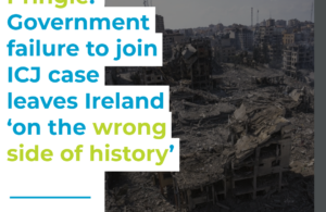 Pringle: Government failure to join ICJ case leaves Ireland ‘on the wrong side of history’