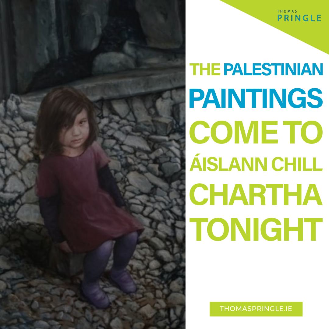 The Palestinian Paintings come to Áislann Chill Chartha tonight