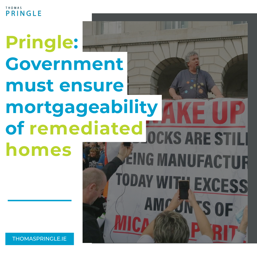 Thomas Pringle TD - Government must ensure mortgageability of remediated homes