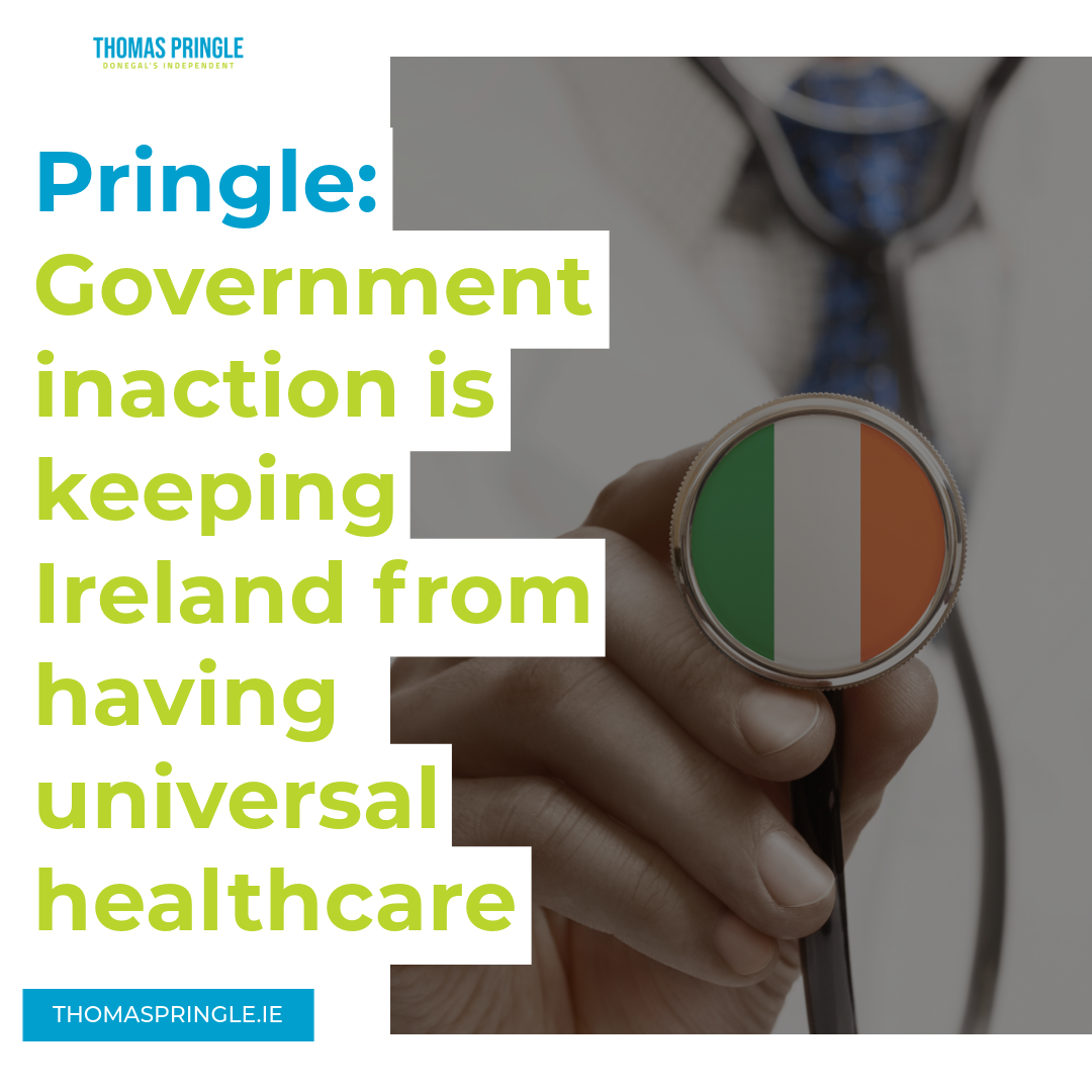 Pringle: Government inaction, policy is keeping Ireland from having universal healthcare