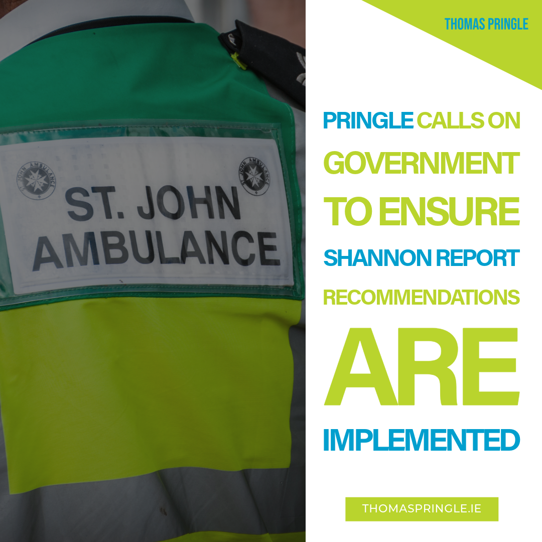 Pringle calls on Government to ensure Shannon report recommendations are implemented