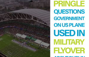 Pringle questions Government on US plane used in military flyover above Dublin