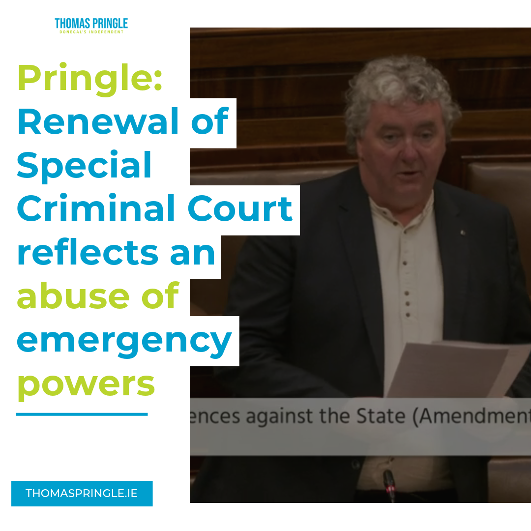 Pringle - Renewal of Special Criminal Court reflects an abuse of emergency powers