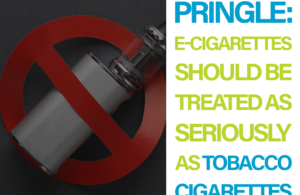 Pringle: E-cigarettes should be treated as seriously as tobacco cigarettes