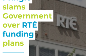 Pringle slams Government over RTÉ funding plans