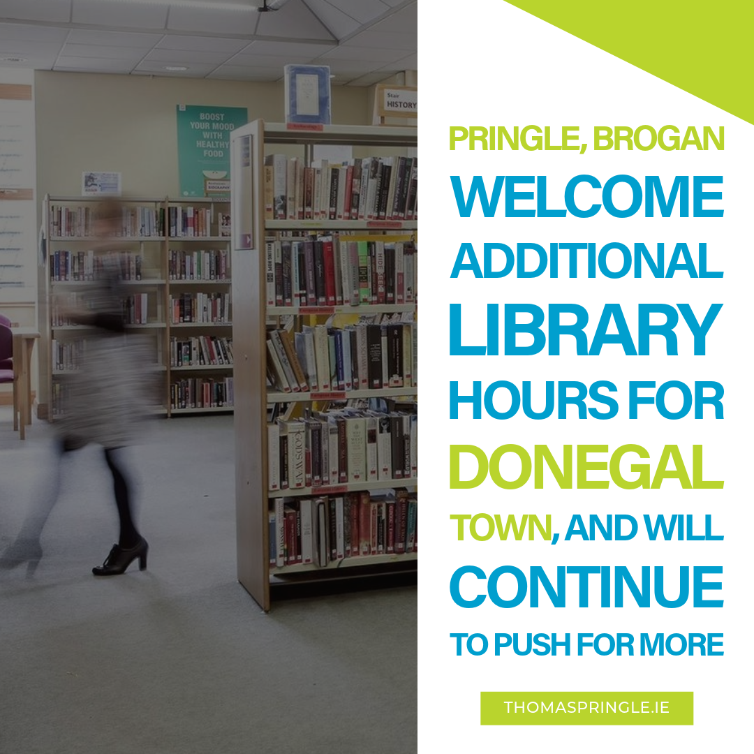 Pringle, Brogan welcome additional library hours for Donegal town, and will continue to push for more