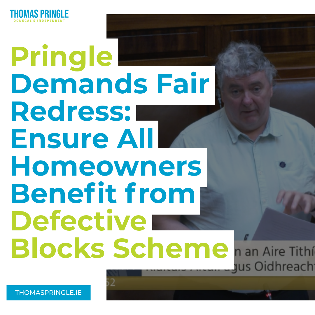 Thomas Pringle presses Minister to ensure everyone benefits from cap and rates revisions in defective blocks scheme