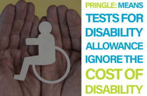 Thomas Pringle - Means tests for disability allowance ignore the cost of disability