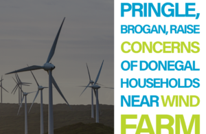 Pringle, Brogan, raise concerns of Donegal households near wind farm