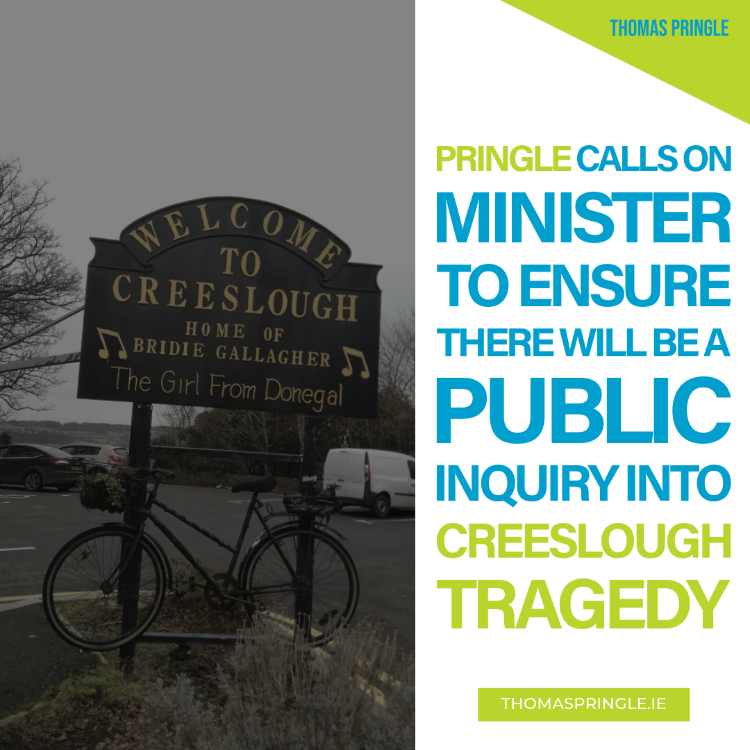 Thomas Pringle calls on Minister to ensure there will be a public inquiry into Creeslough tragedy